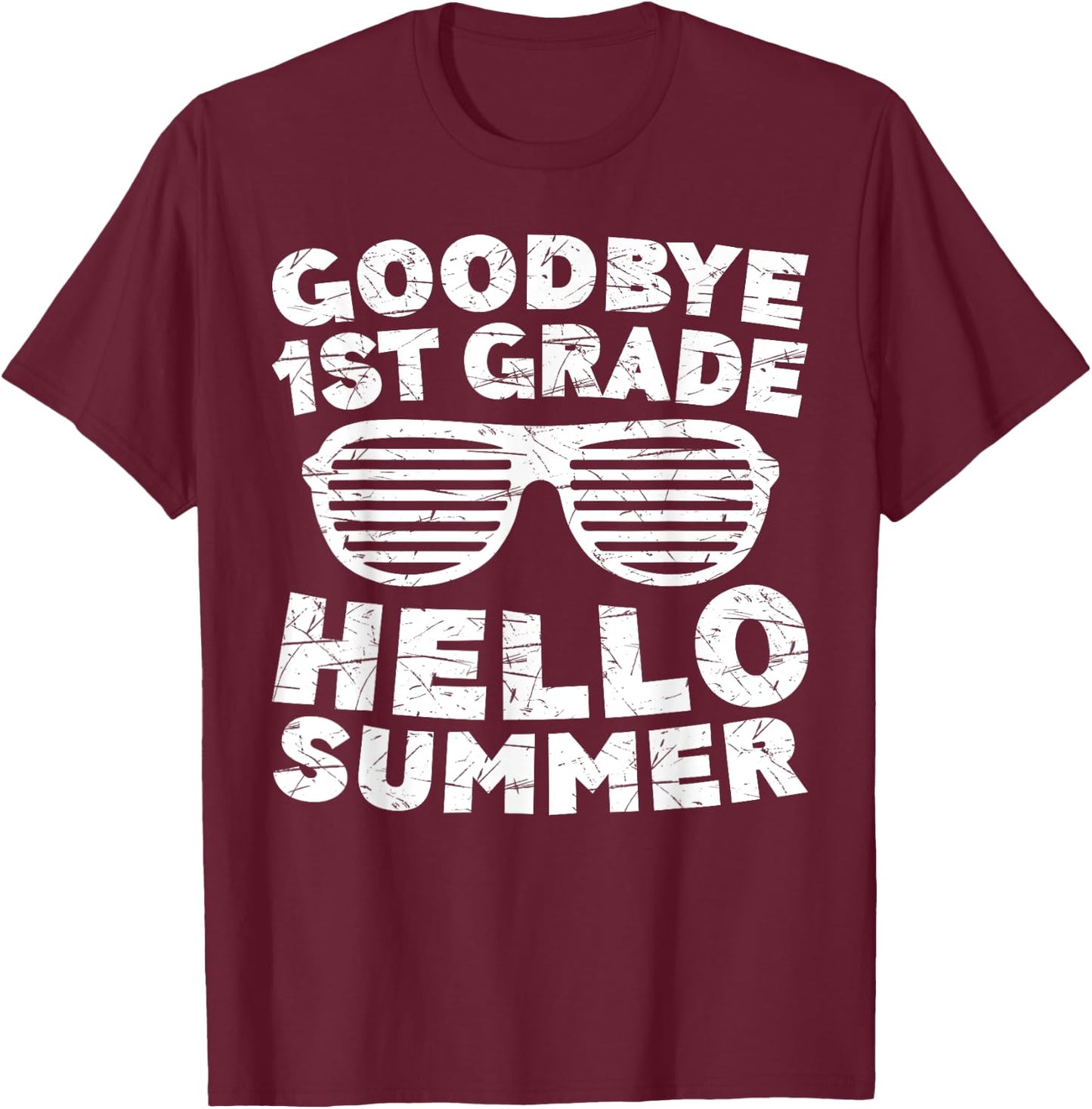 Goodbye 1st Grade Hello Summer Shirt First Grade Graduate T-Shirt - T-Shirt | Maroon