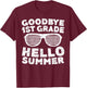 Goodbye 1st Grade Hello Summer Shirt First Grade Graduate T-Shirt - T-Shirt | Maroon