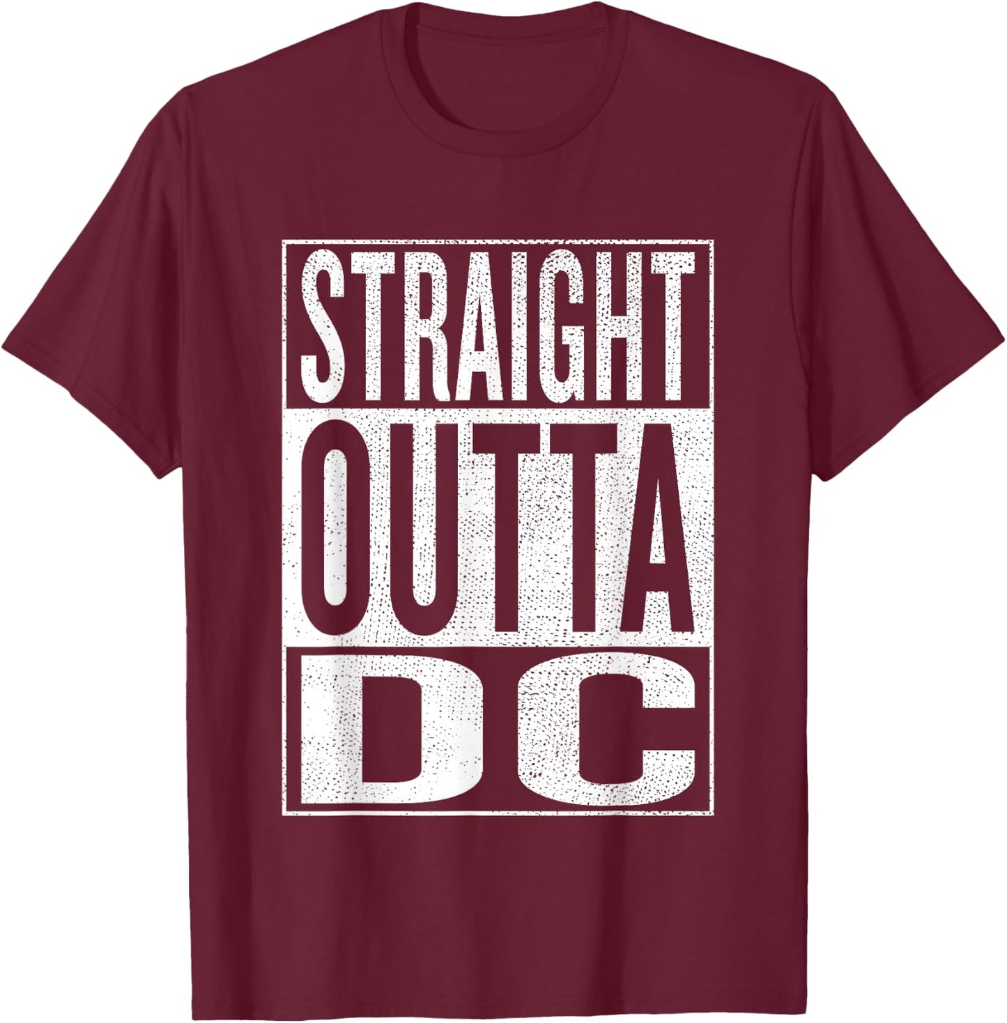 Straight outta DC District of Columbia Gift T-Shirt - T-Shirt | Maroon