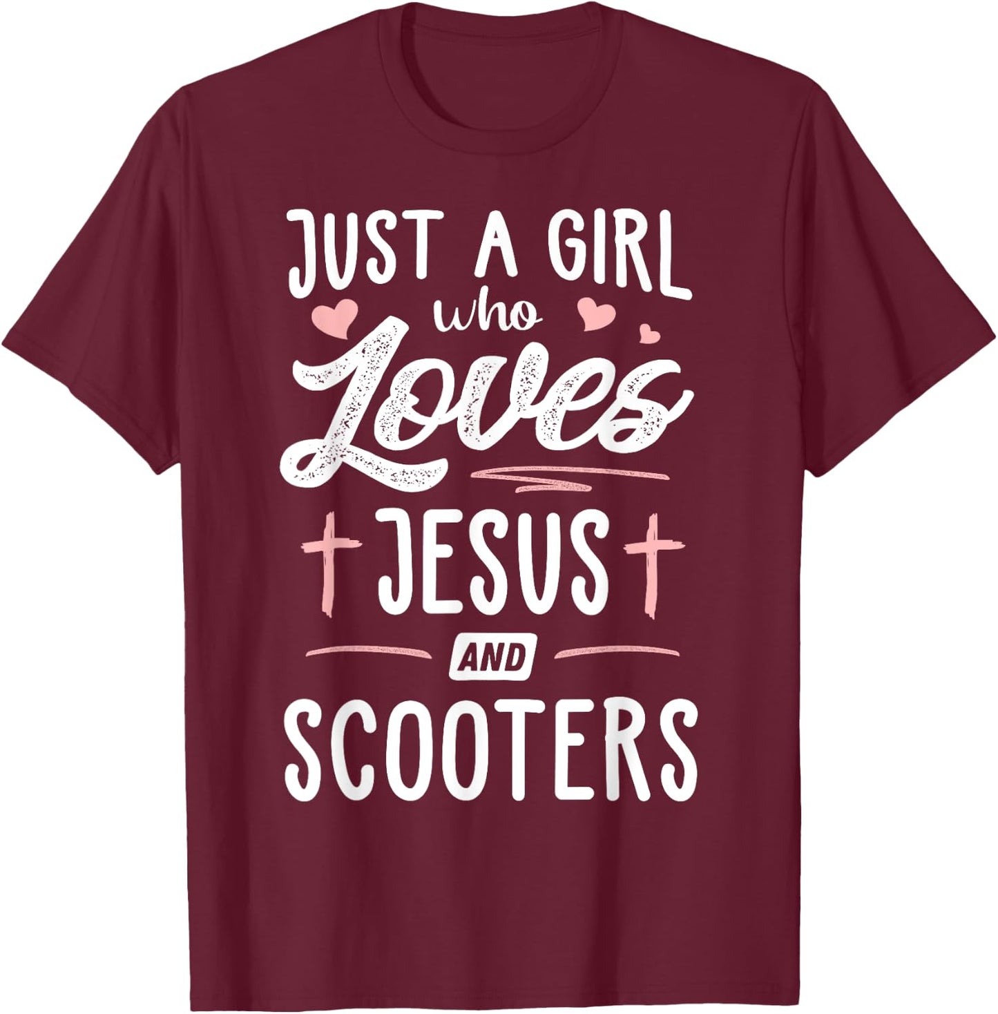 Just A Girl Who Loves Jesus And Scooters Gift Women T-Shirt - T-Shirt | Maroon