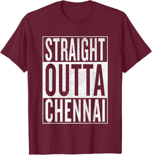straight outta Chennai Great Travel & Gift T-Shirt - T-Shirt | Maroon
