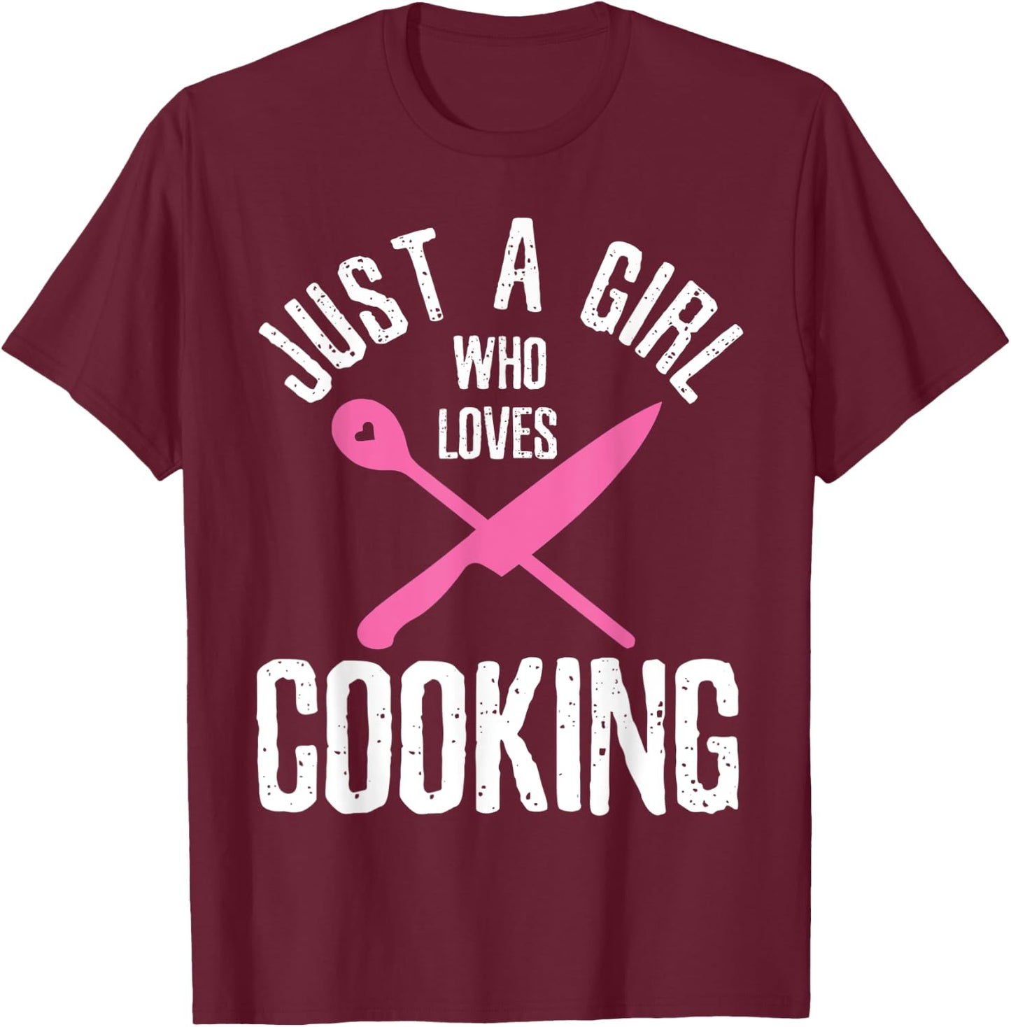 Just A Girl Who Loves Cooking Chef Vintage T-Shirt - T-Shirt | Maroon