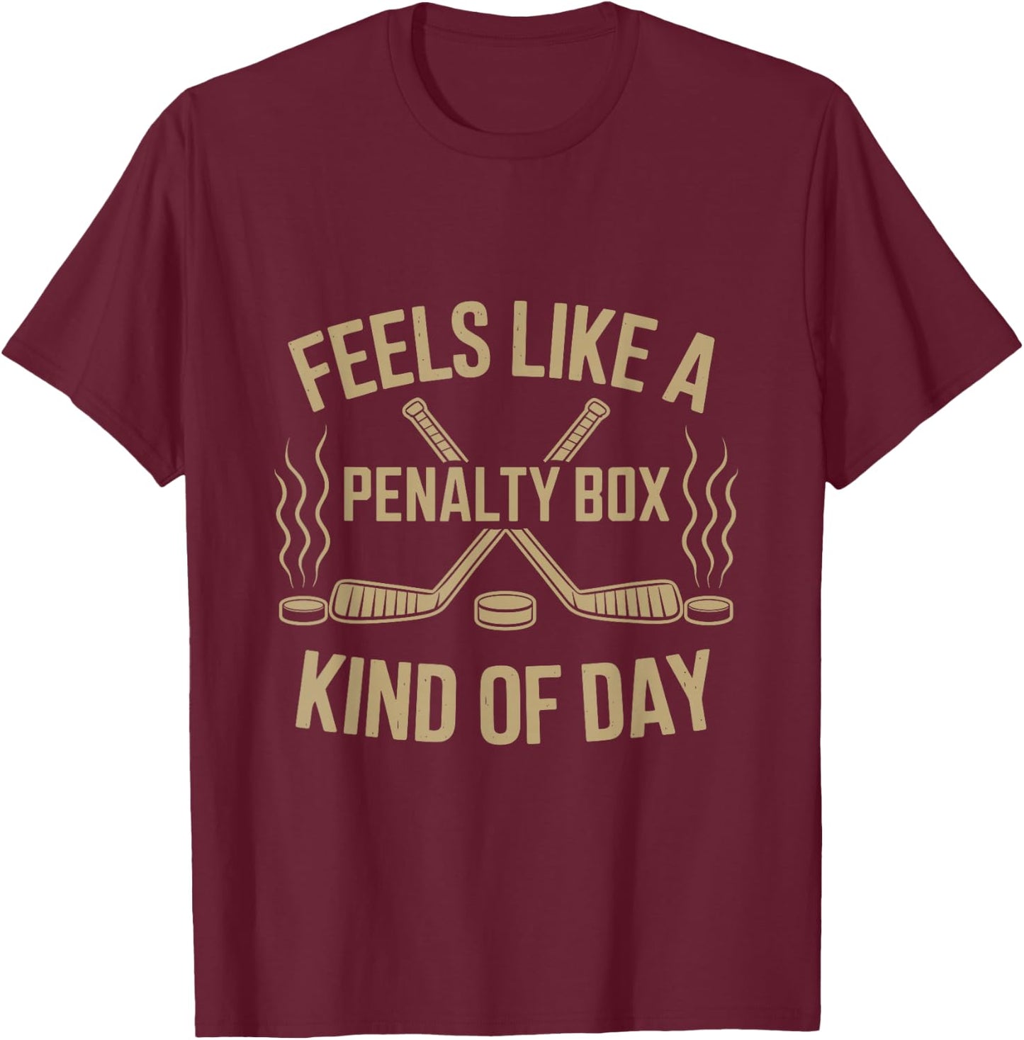Feels Like A Penalty Box Kind Of Day funny T-Shirt - T-Shirt | Maroon