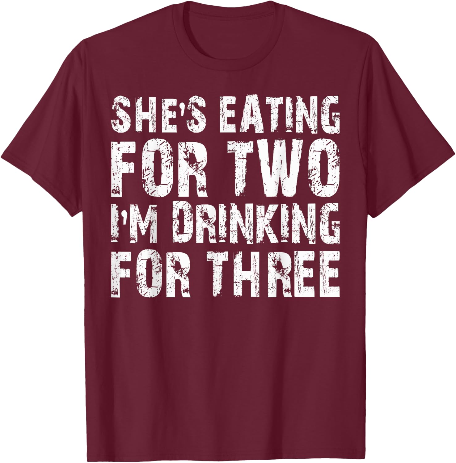 She's Eating For Two I'm Drinking For Three Shirt Pregnant T-Shirt - T-Shirt | Maroon