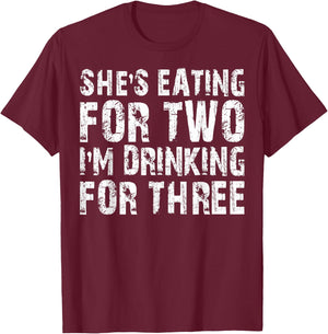 She's Eating For Two I'm Drinking For Three Shirt Pregnant T-Shirt - T-Shirt | Maroon