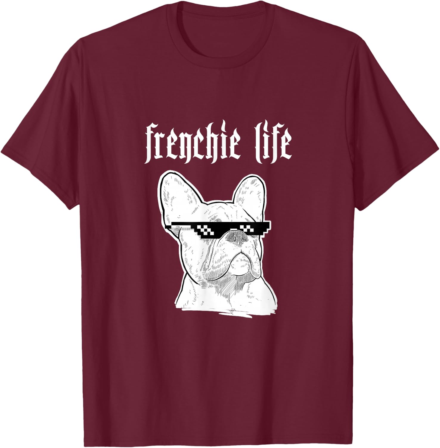 Thug Frenchie Life Funny Cool for Dog Lovers Women Girls Kids T-Shirt - T-Shirt | Maroon