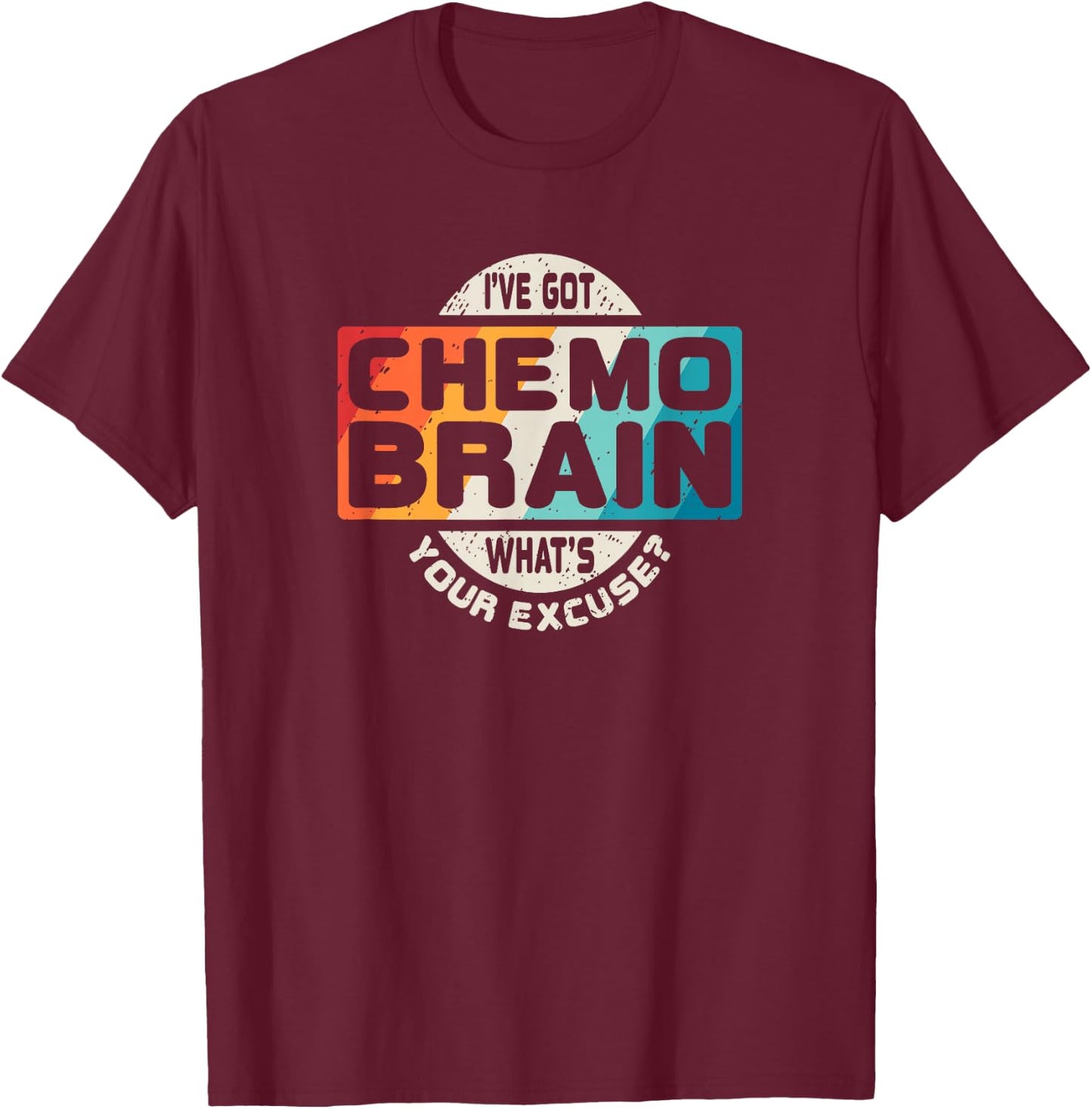 Cancer T Shirt Chemo Brain Retro Awareness Gift T-Shirt - T-Shirt | Maroon