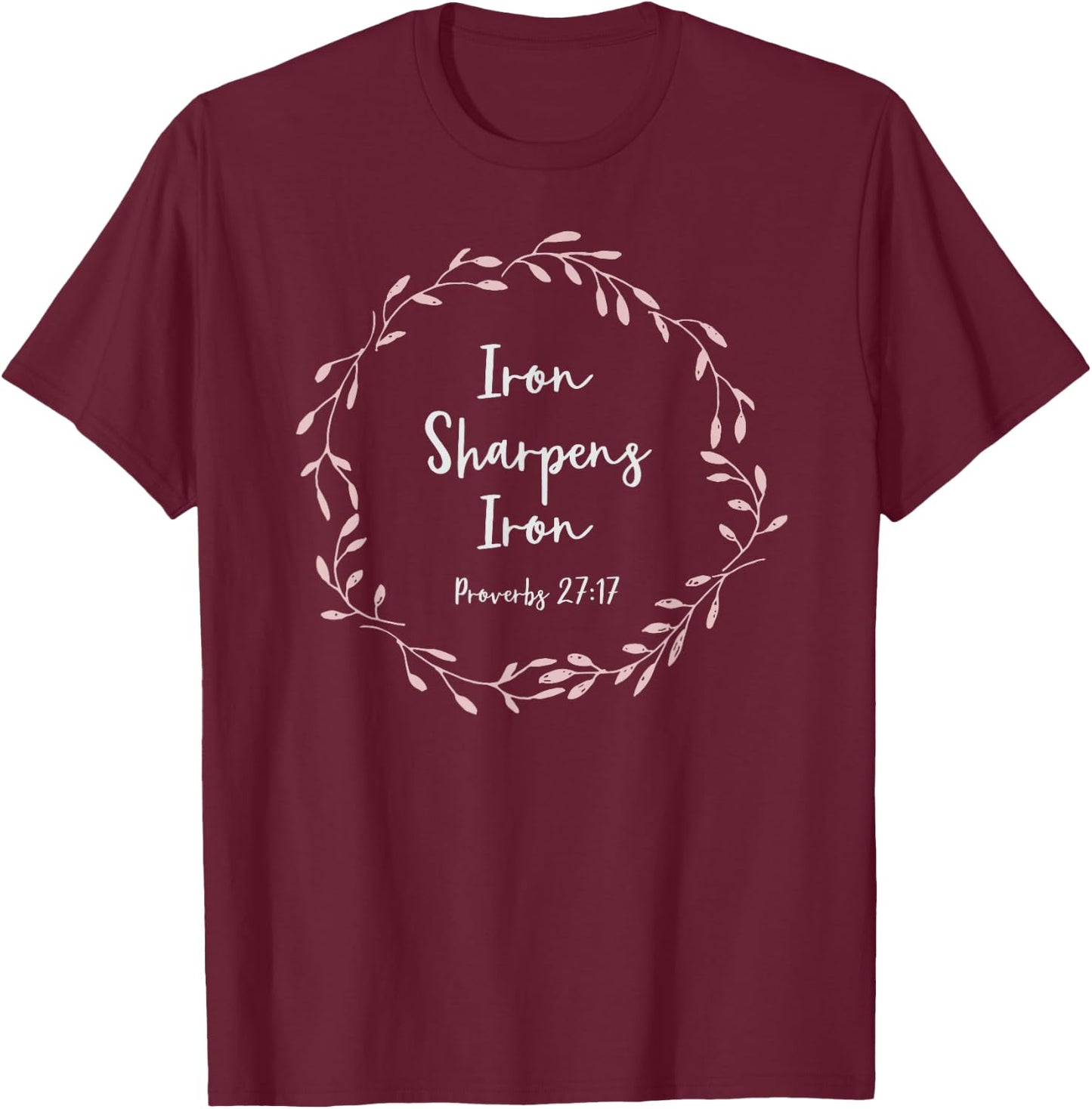 Christian Gift - Proverbs 27:17 Iron Sharpens Iron T-Shirt - T-Shirt | Maroon