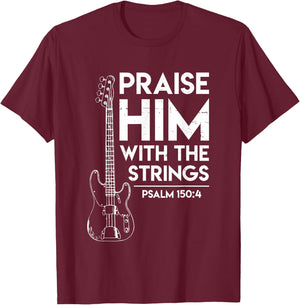 Praise Him - Christian Worship - Bass Guitar Player T-Shirt - T-Shirt | Maroon