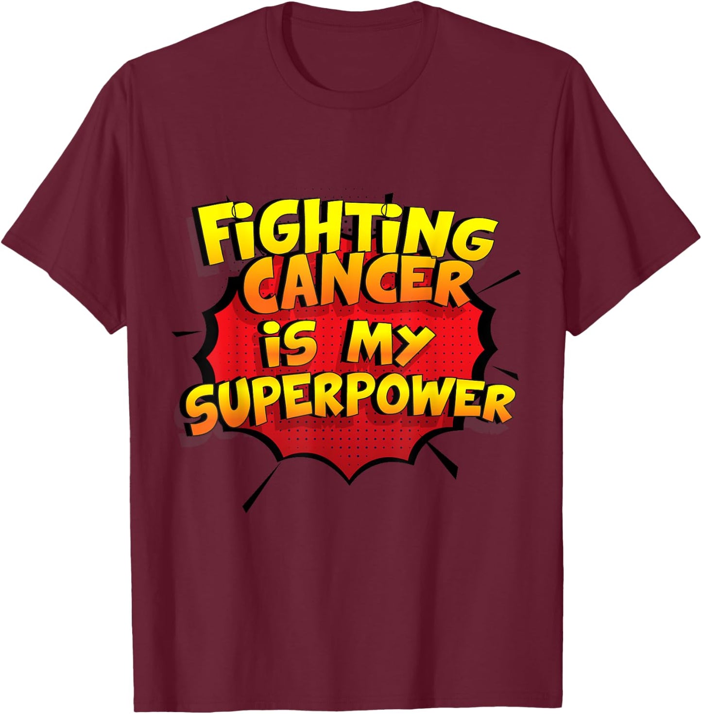 Fighting Cancer is my Superpower Design T-Shirt - T-Shirt | Maroon