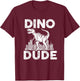 Dino-Dude Dinosaur Family Matching T-Shirt - T-Shirt | Maroon