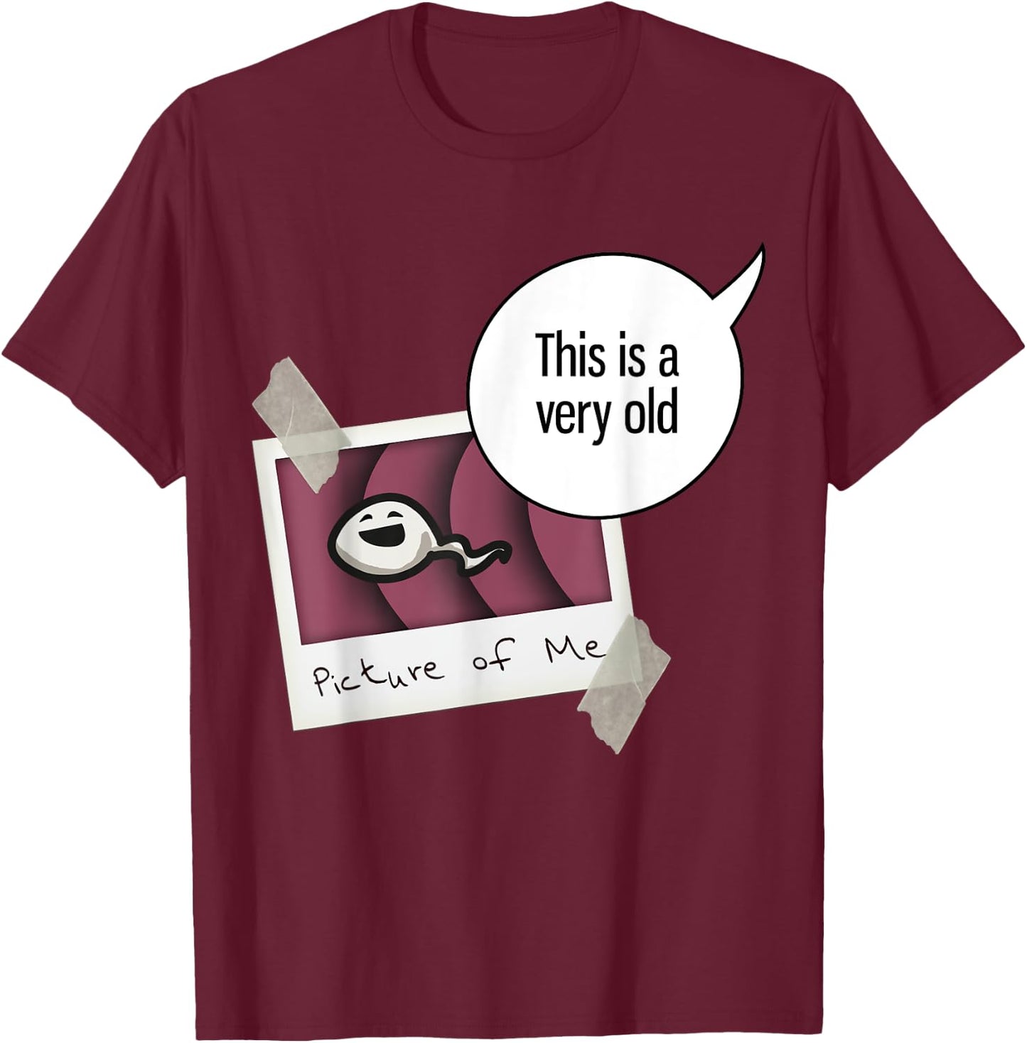 This Is Very Old Picture Of Me - Funny Sperm Selfie T-Shirt - T-Shirt | Maroon