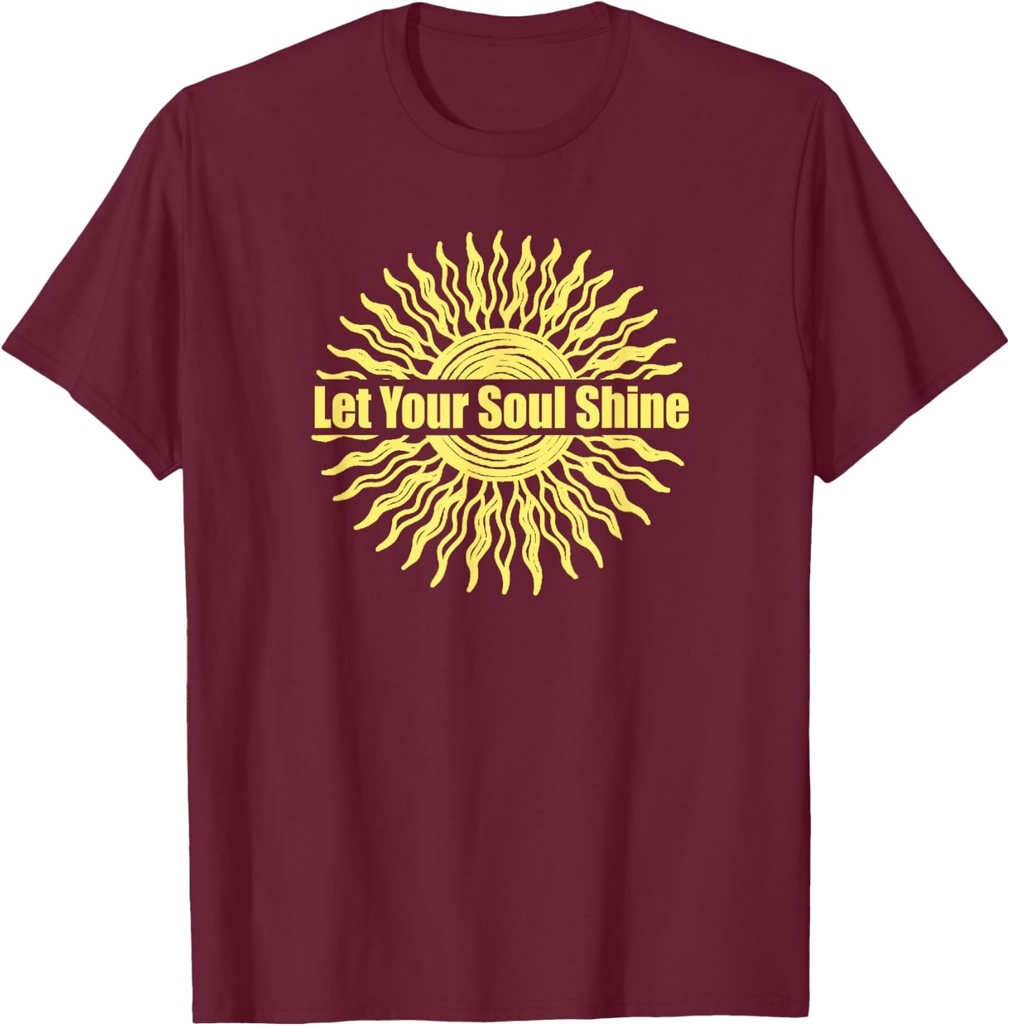 Tribal Art Let Your Soul Shine Inspirational Motivational T-Shirt - T-Shirt | Maroon