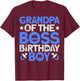 Grandpa Of The Boss Birthday Party Outfit Like A Boss T-Shirt - T-Shirt | Maroon