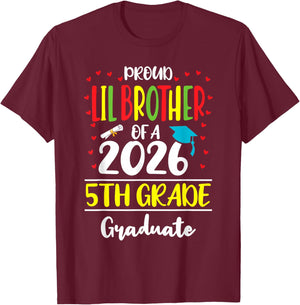 Proud Lil Brother of a Class of 2026 5th Grade Graduate T-Shirt - T-Shirt | Maroon