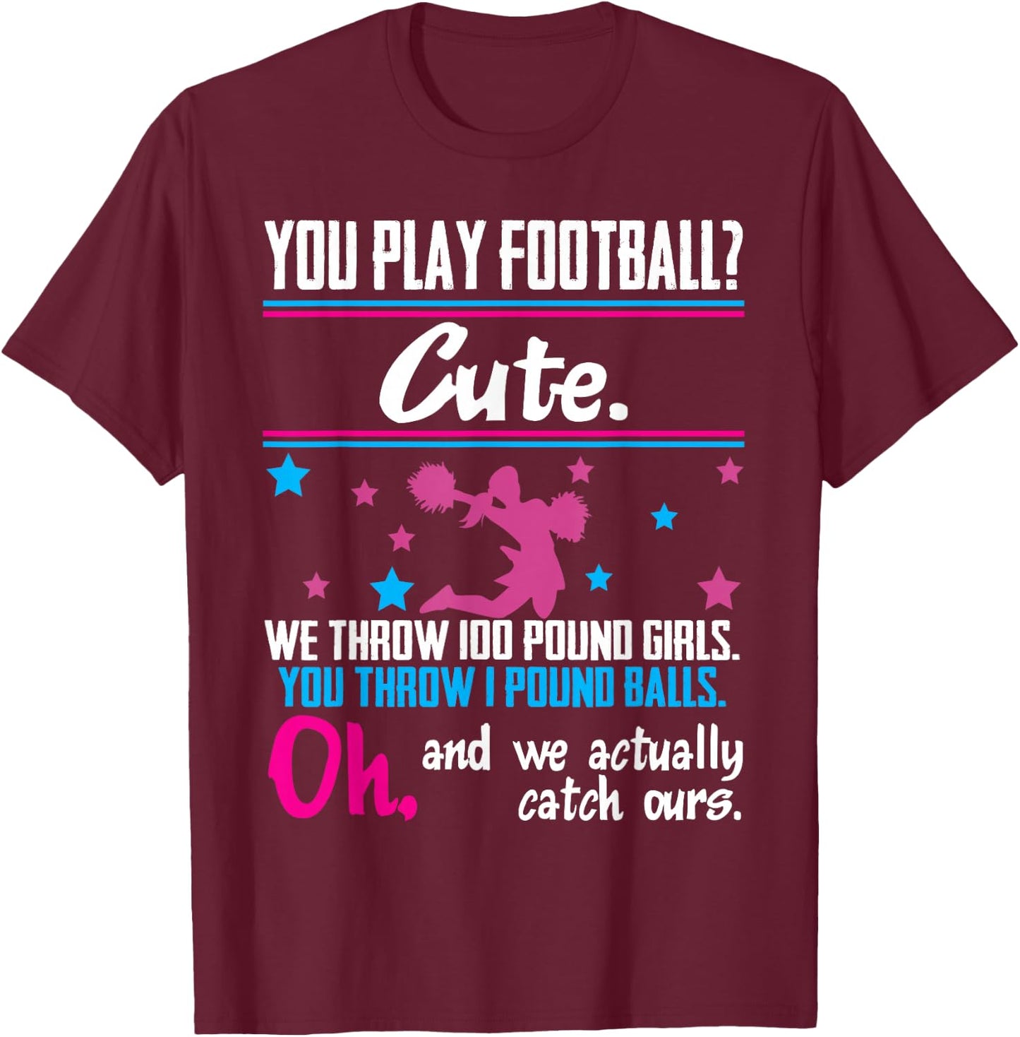 Cheerleading Shirt You Play Football Cute Girls T-Shirt - T-Shirt | Maroon
