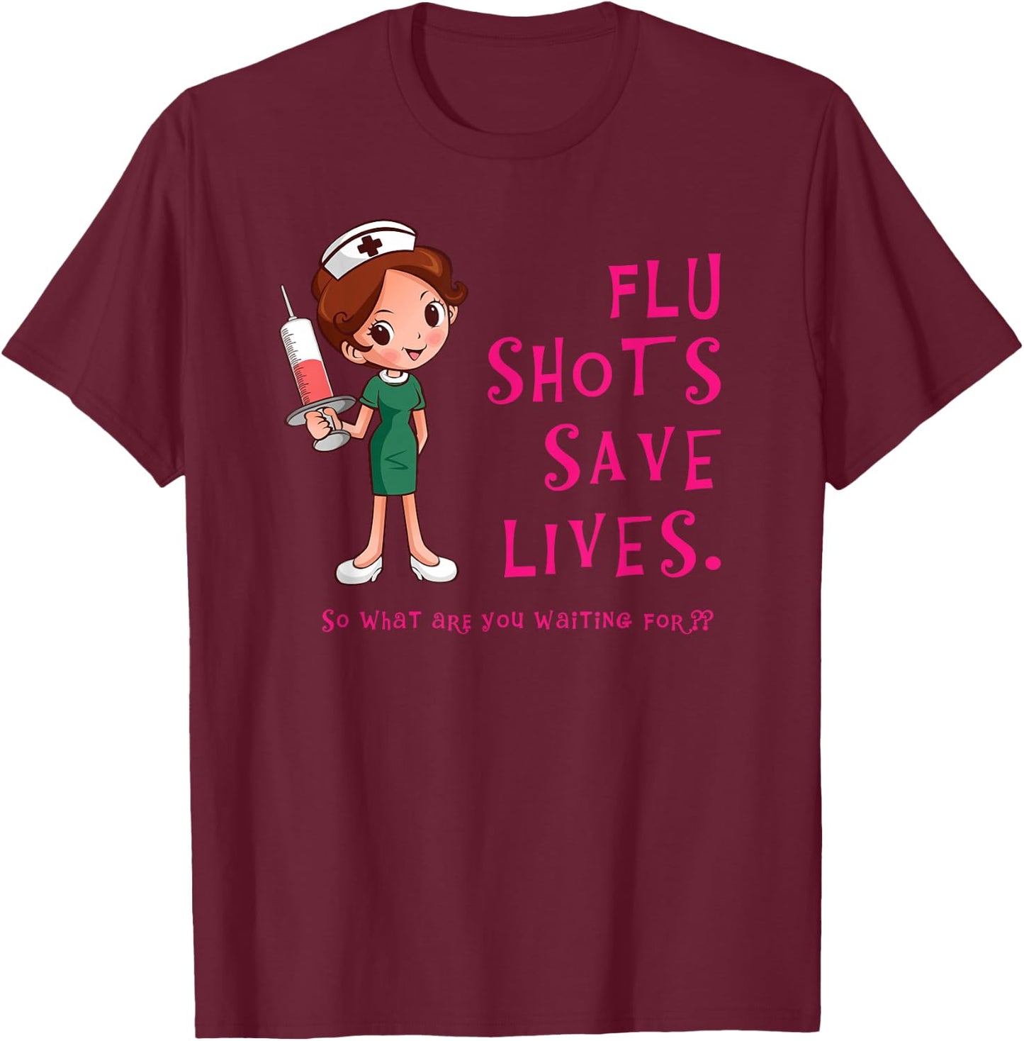Flu Shots Save Lives T-Shirt - T-Shirt | Maroon