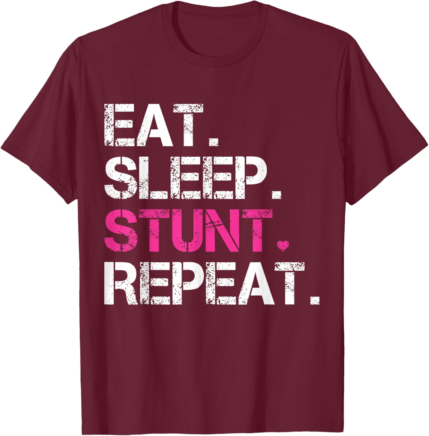 Eat Sleep Stunt Repeat Pink Cheerleader Girl Gift Cheer T-Shirt - T-Shirt | Maroon