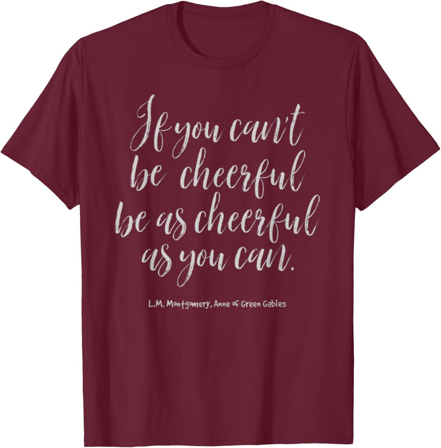 Anne of Green Gables Book Reader Literature Quote Shirt T-Shirt - T-Shirt | Maroon