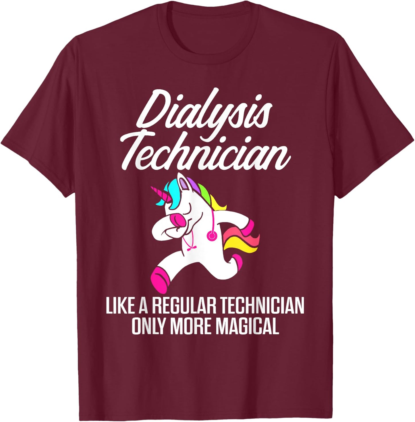 Dialysis Technician Magical Nephrology Tech T-Shirt - T-Shirt | Maroon