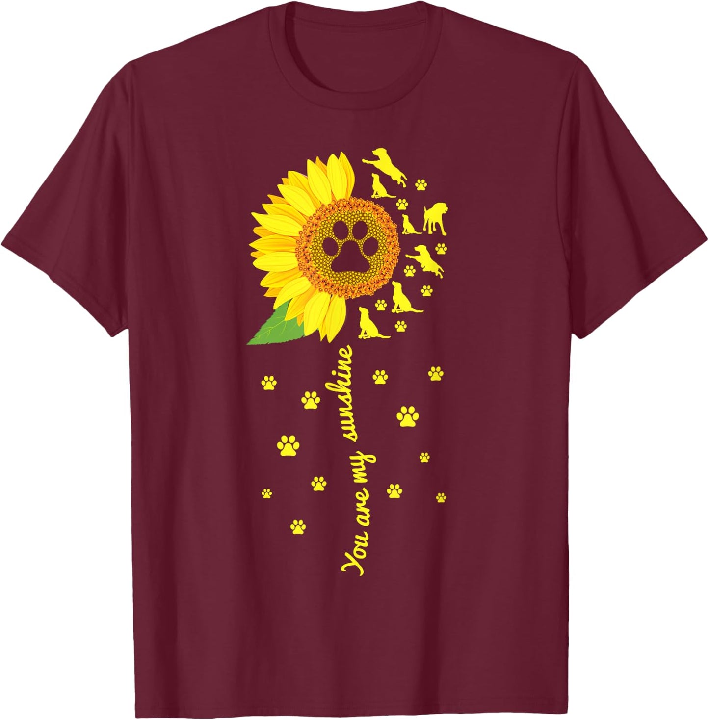You Are My Sunshine Sunflower Dog paw men woman T-Shirt - T-Shirt | Maroon