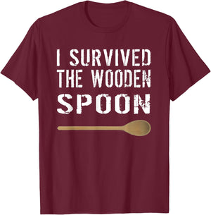 I Survived The Wooden Spoon A Wooden Spoon Survivor T-Shirt - T-Shirt | Maroon