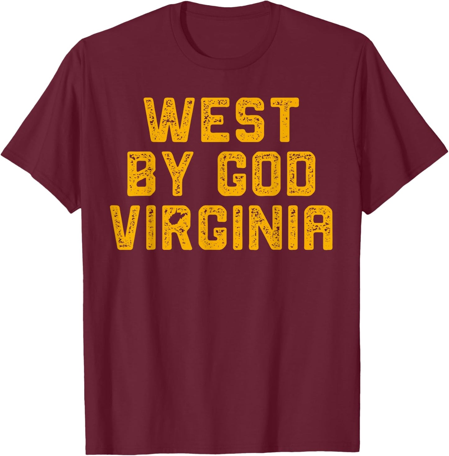West By God - West Virginia T-Shirt - T-Shirt | Maroon