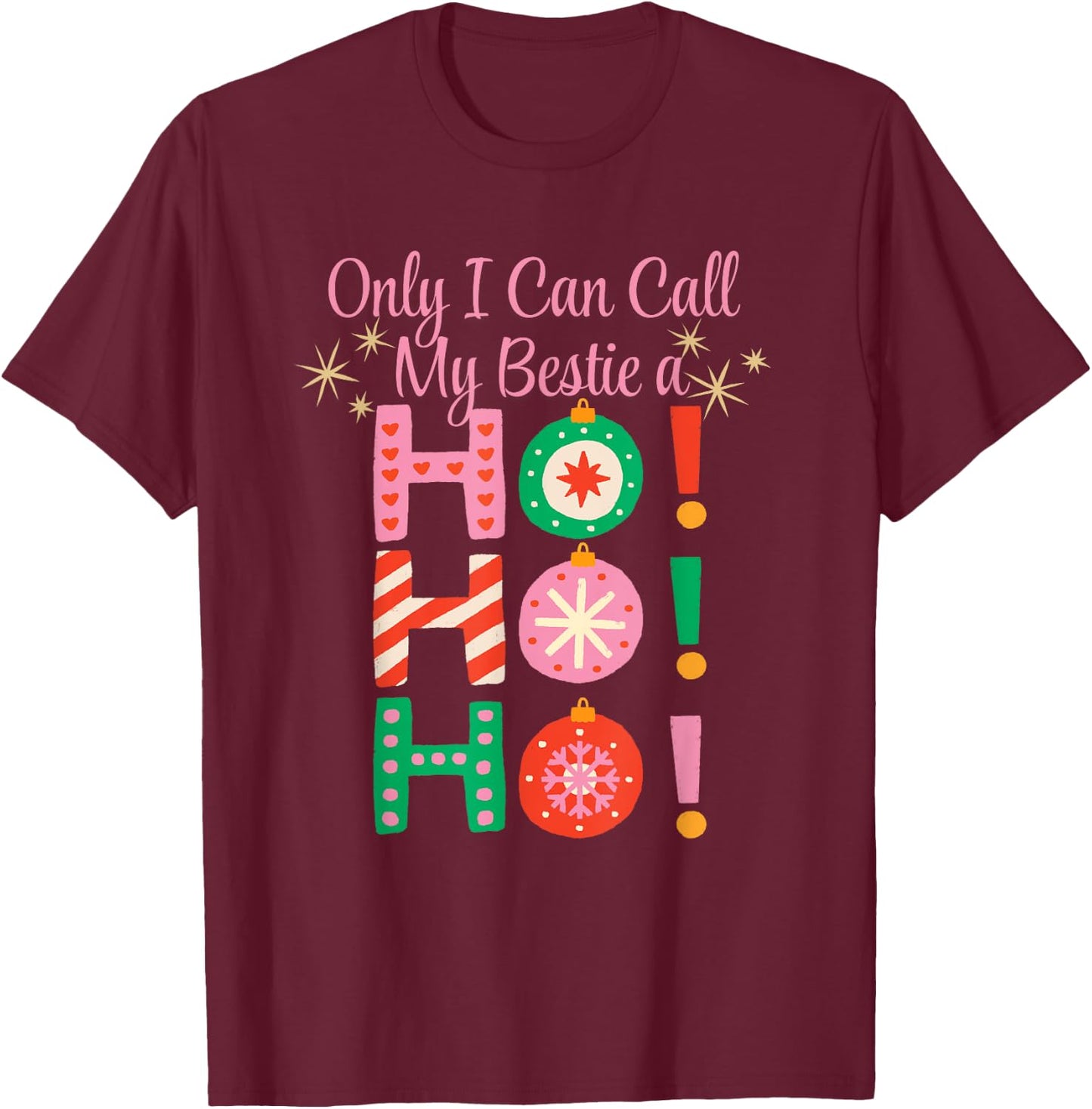 Only I Can Call My Bestie A Ho Ho Ho Christmas Vintage T-Shirt - T-Shirt | Maroon