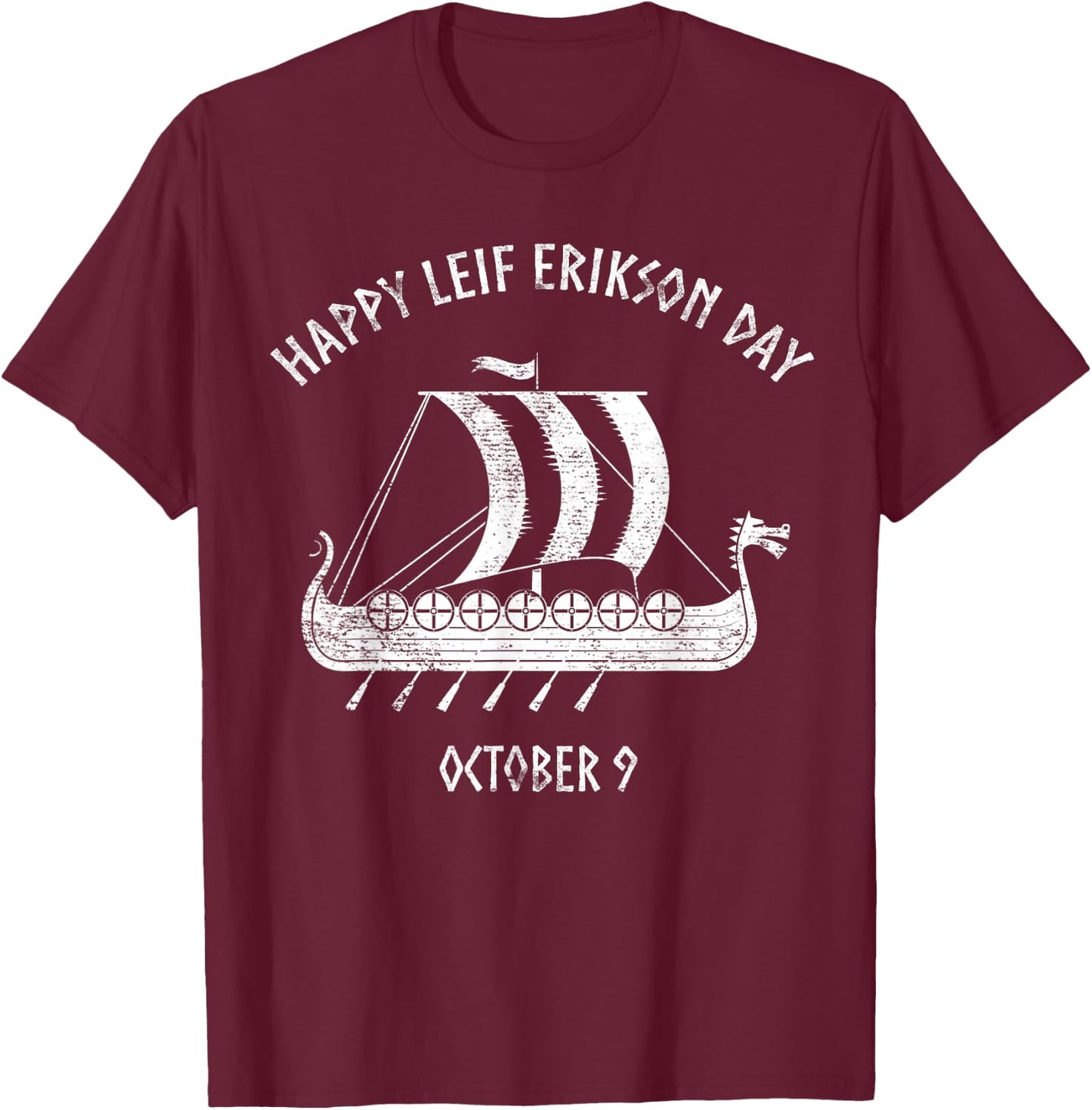 Happy Leif Erikson Day October 9 Viking Long Ship T-Shirt - T-Shirt | Maroon