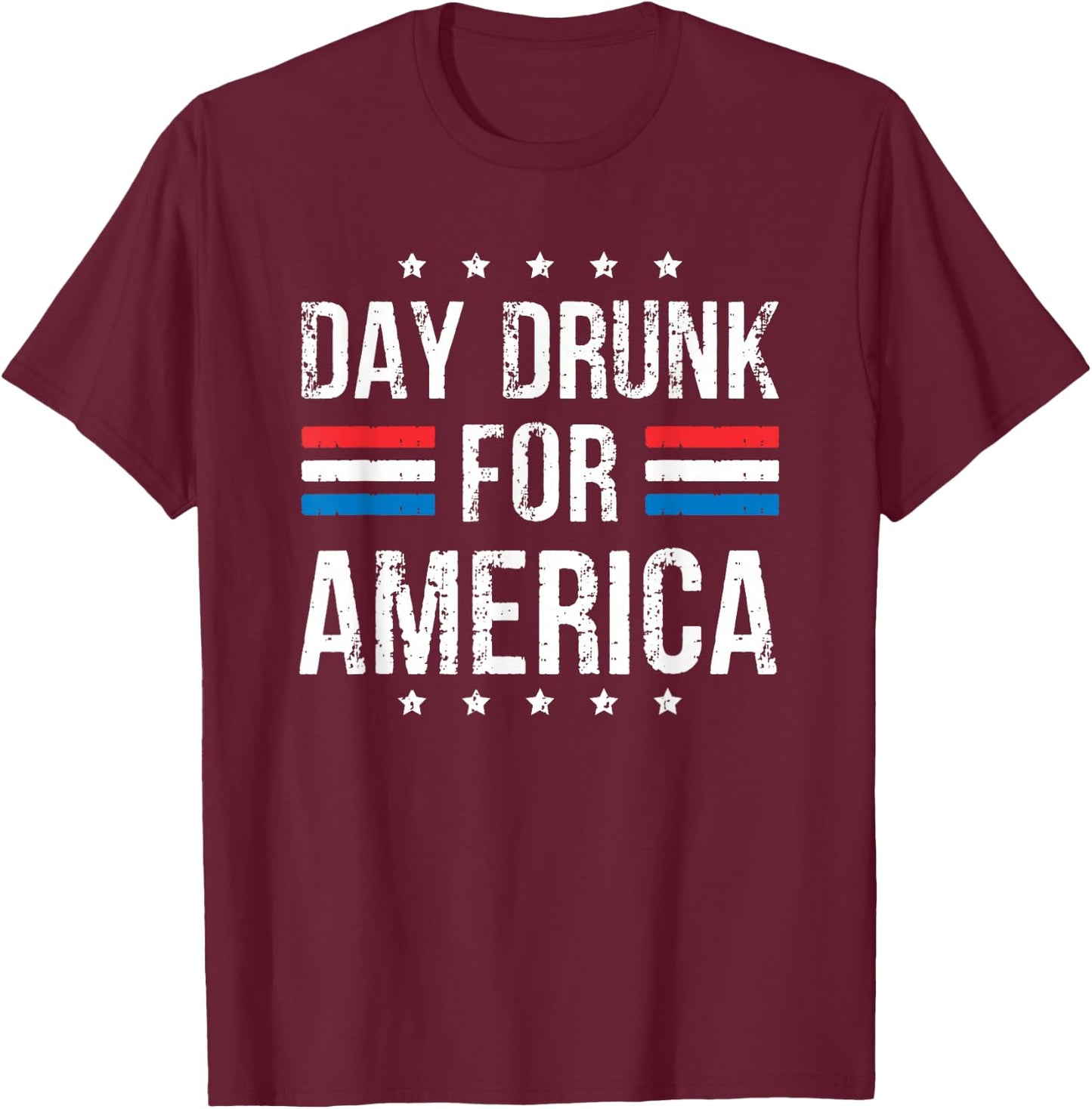 Day Drunk For America T-Shirt - T-Shirt | Maroon