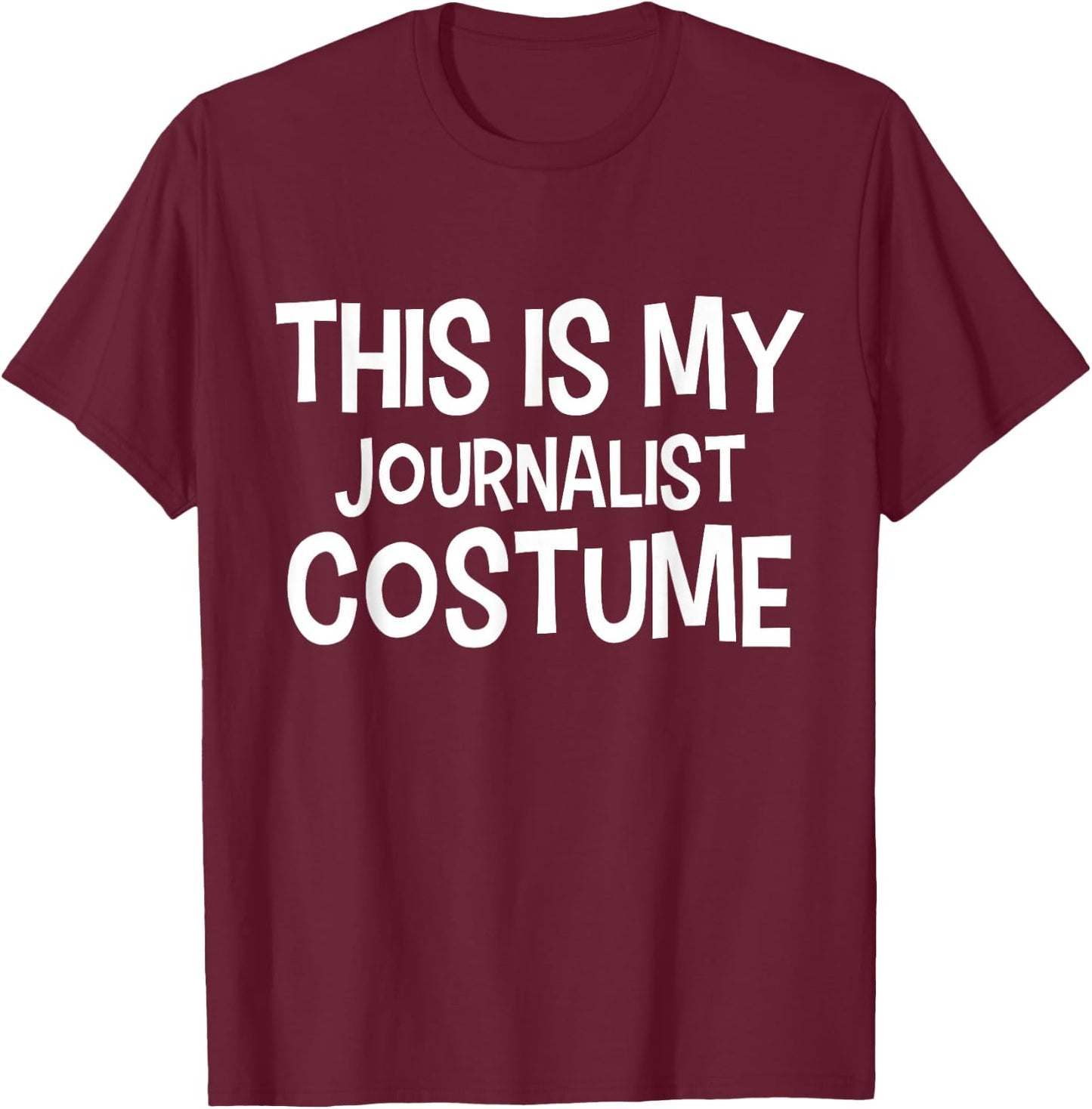 This is my JOURNALIST Costume Halloween Costume JOURNALISTS T-Shirt - T-Shirt | Maroon