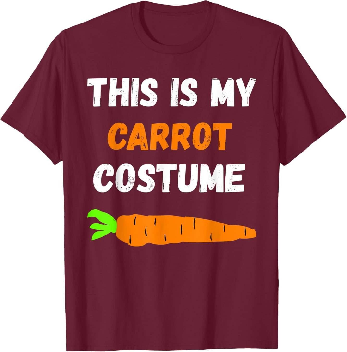 This Is My Carrot Costume Vegetables Organic Food T-Shirt - T-Shirt | Maroon
