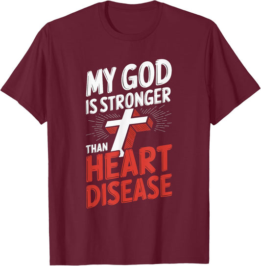 My God Is Stronger Than Heart Disease T-Shirt - T-Shirt | Maroon