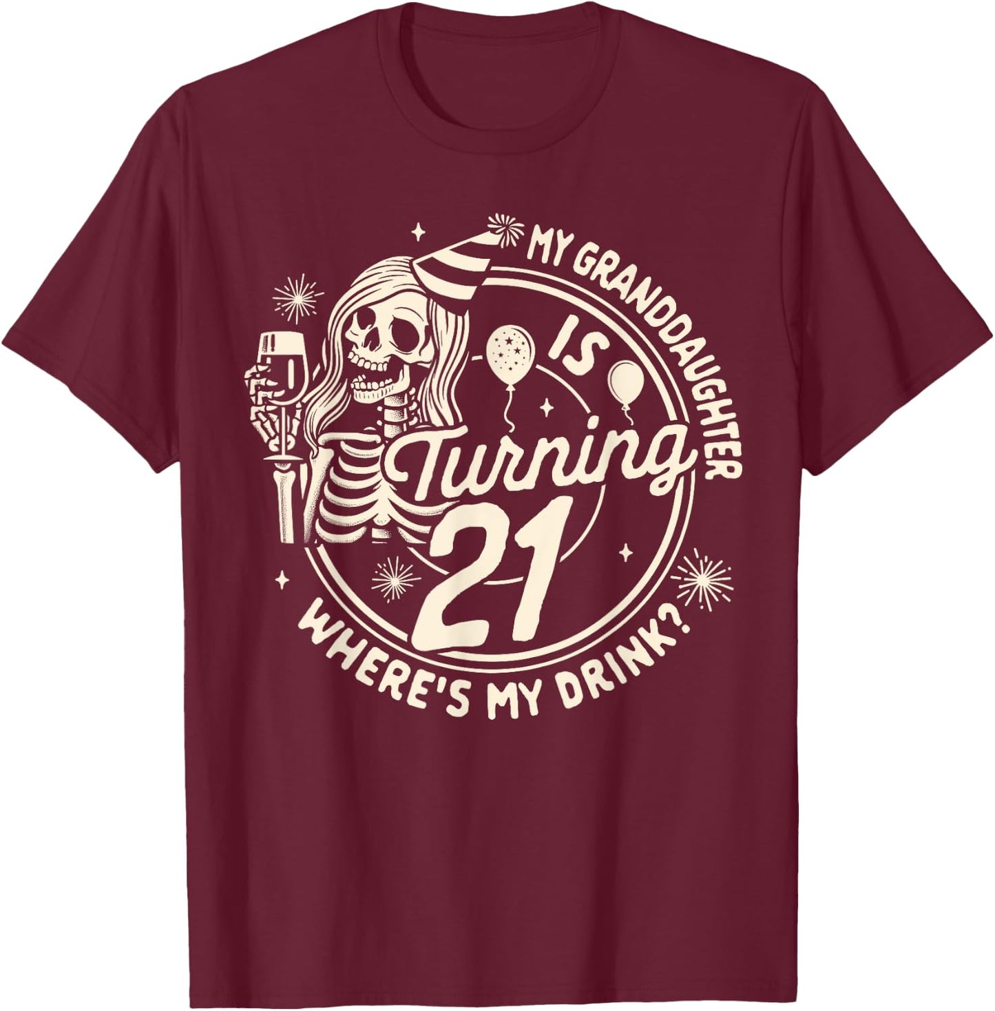 Grandma 21st Birthday Party My Granddaughter Is Turning 21 T-Shirt - T-Shirt | Maroon