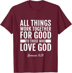 Romans 8:28 All Things Work Together For Good Bible T-Shirt - T-Shirt | Maroon