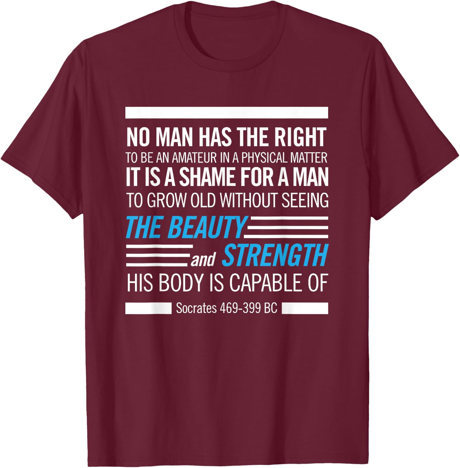 Socrates Physical Fitness Quote Bodybuilding Exercise T-Shirt - T-Shirt | Maroon