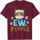 Ew People Cat T-Shirt - T-Shirt | Maroon