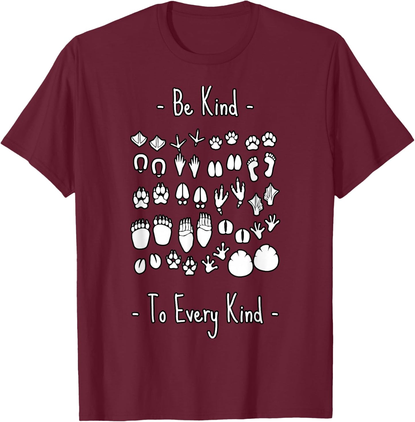 Be Kind To Every Kind animal lover, vegan or vegetarian T-Shirt - T-Shirt | Maroon