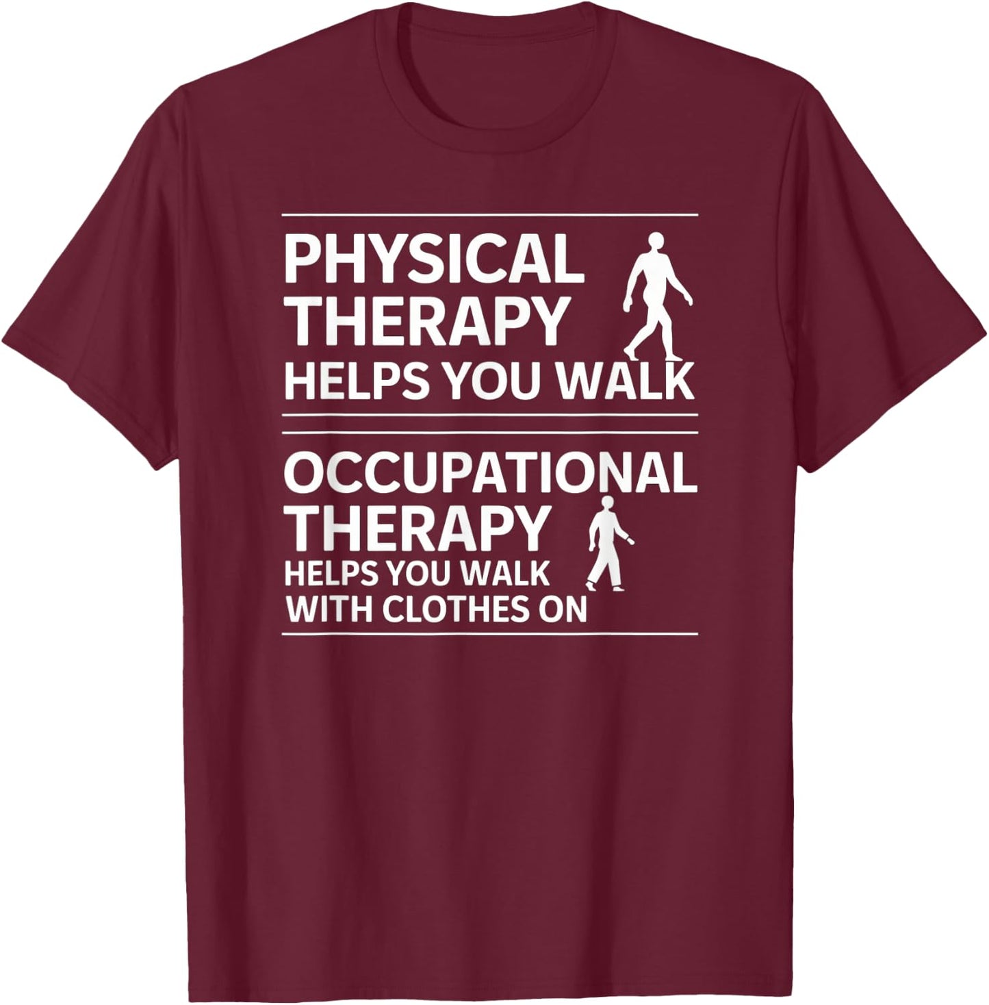 Physical Therapy vs Occupational Therapy Funny OT vs PT T-Shirt - T-Shirt | Maroon