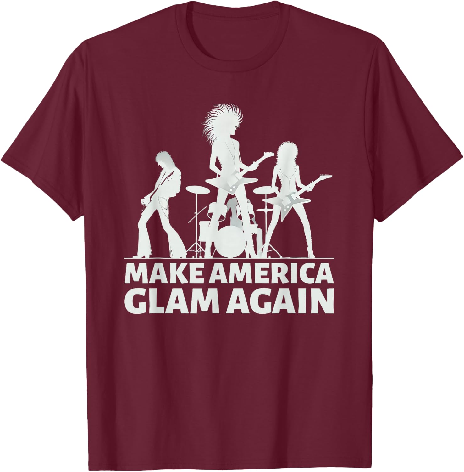 Make America Glam Again Hair Metal T-Shirt - T-Shirt | Maroon