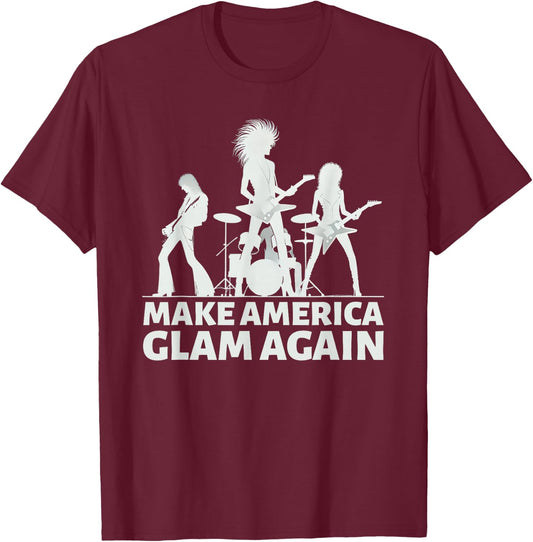 Make America Glam Again Hair Metal T-Shirt - T-Shirt | Maroon