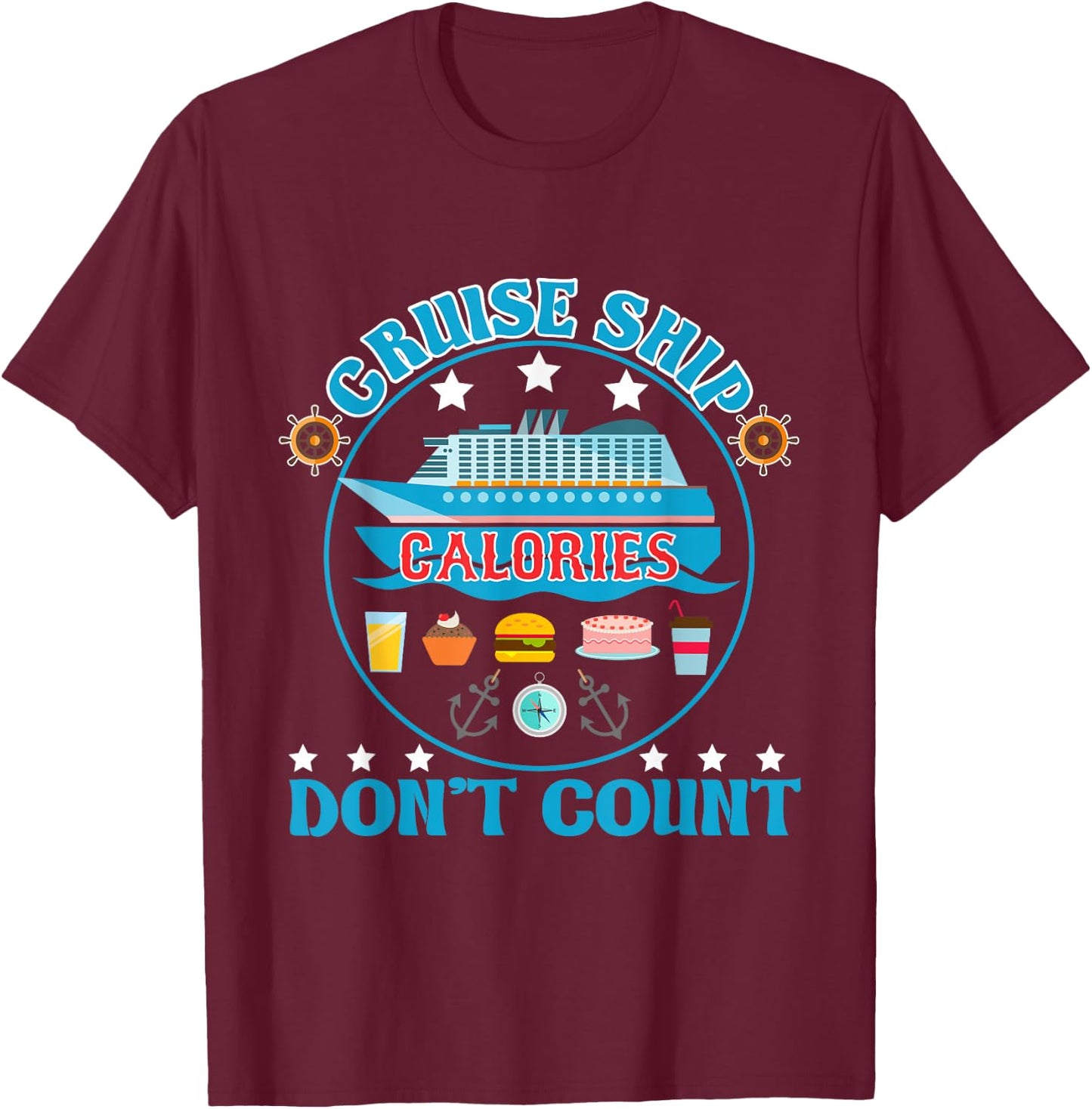 Cruise Ship Calories Don't Count Cruising Foodie T-Shirt - T-Shirt | Maroon
