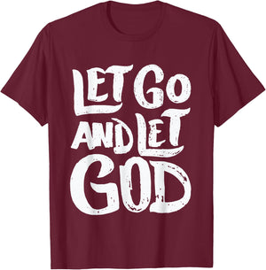 Let Go and Let God - Christian Faith Saying T-Shirt - T-Shirt | Maroon