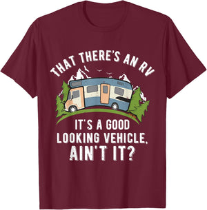 That There's A Good Looking RV Shirt, Camping , RV Shirt T-Shirt - T-Shirt | Maroon