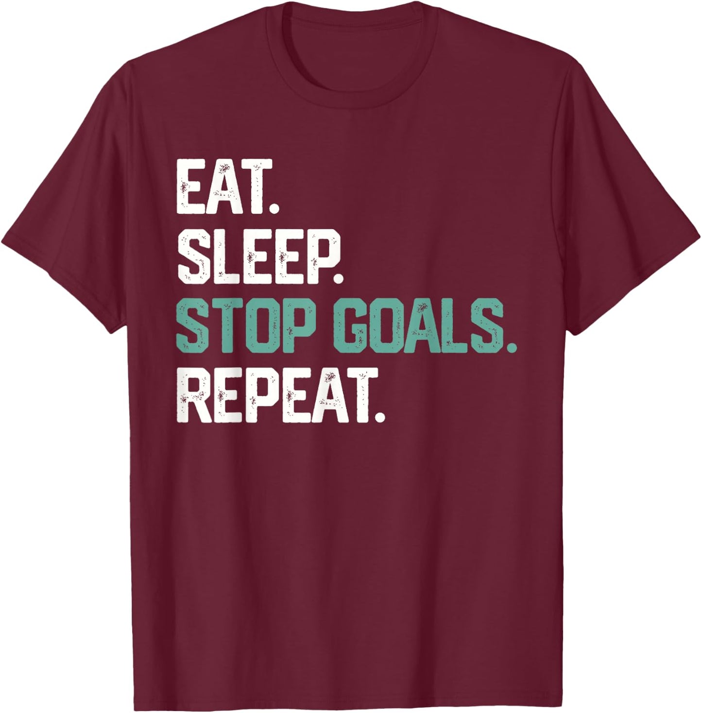 EAT Sleep Stop Goals Repeat Goalie Soccer Hockey Kids T-Shirt - T-Shirt | Maroon