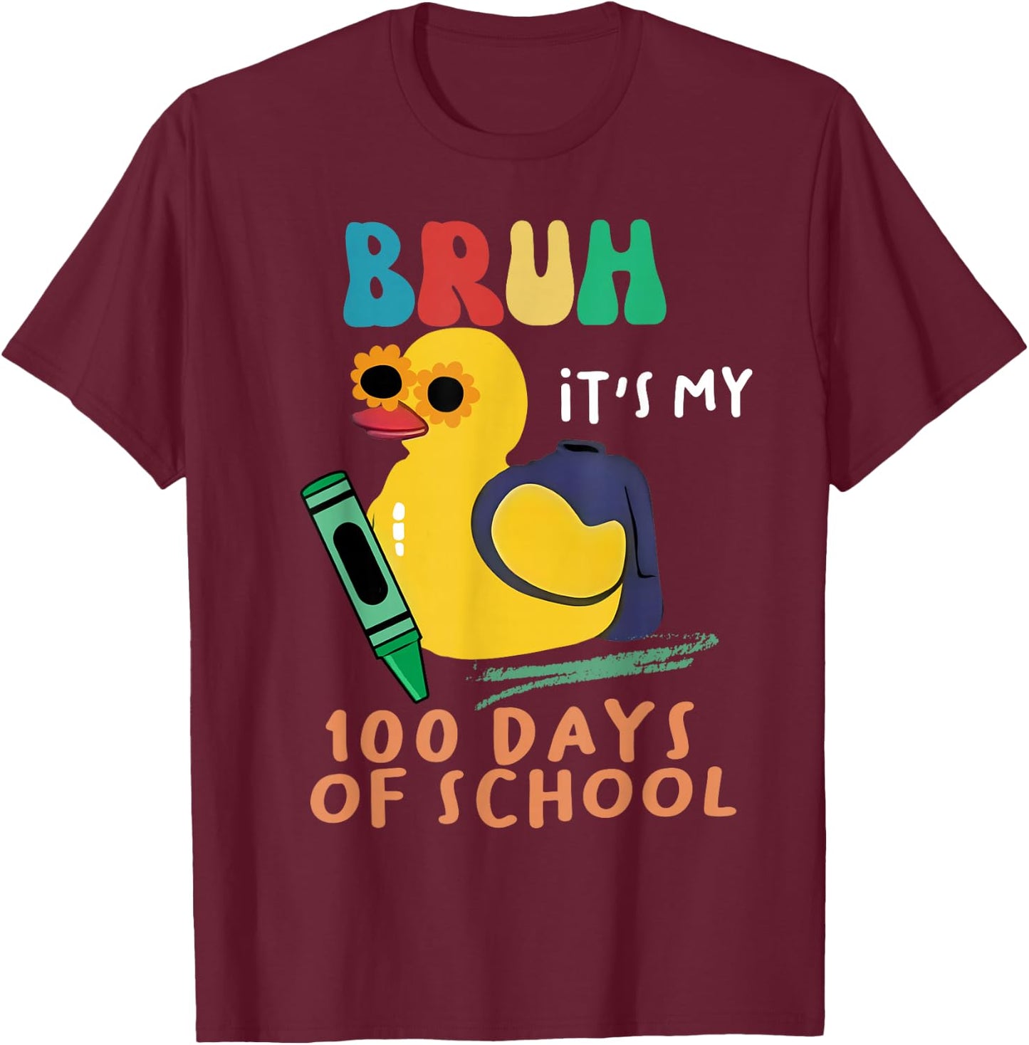 Cute Duck 100 days of school Bruh it's my 100 days of school T-Shirt - T-Shirt | Maroon