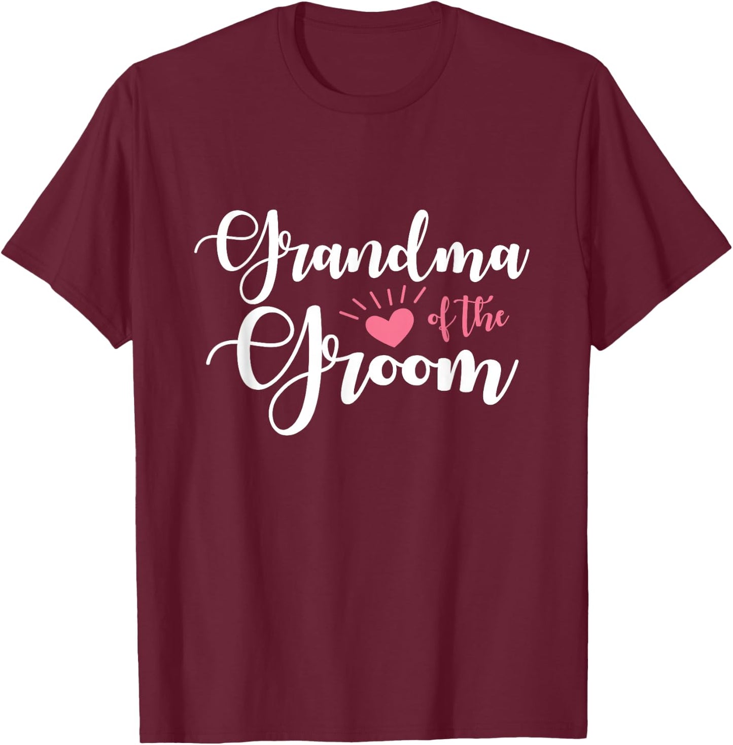 Grandma of The Groom Heartfelt Wedding Party Groomsmen Women T-Shirt - T-Shirt | Maroon