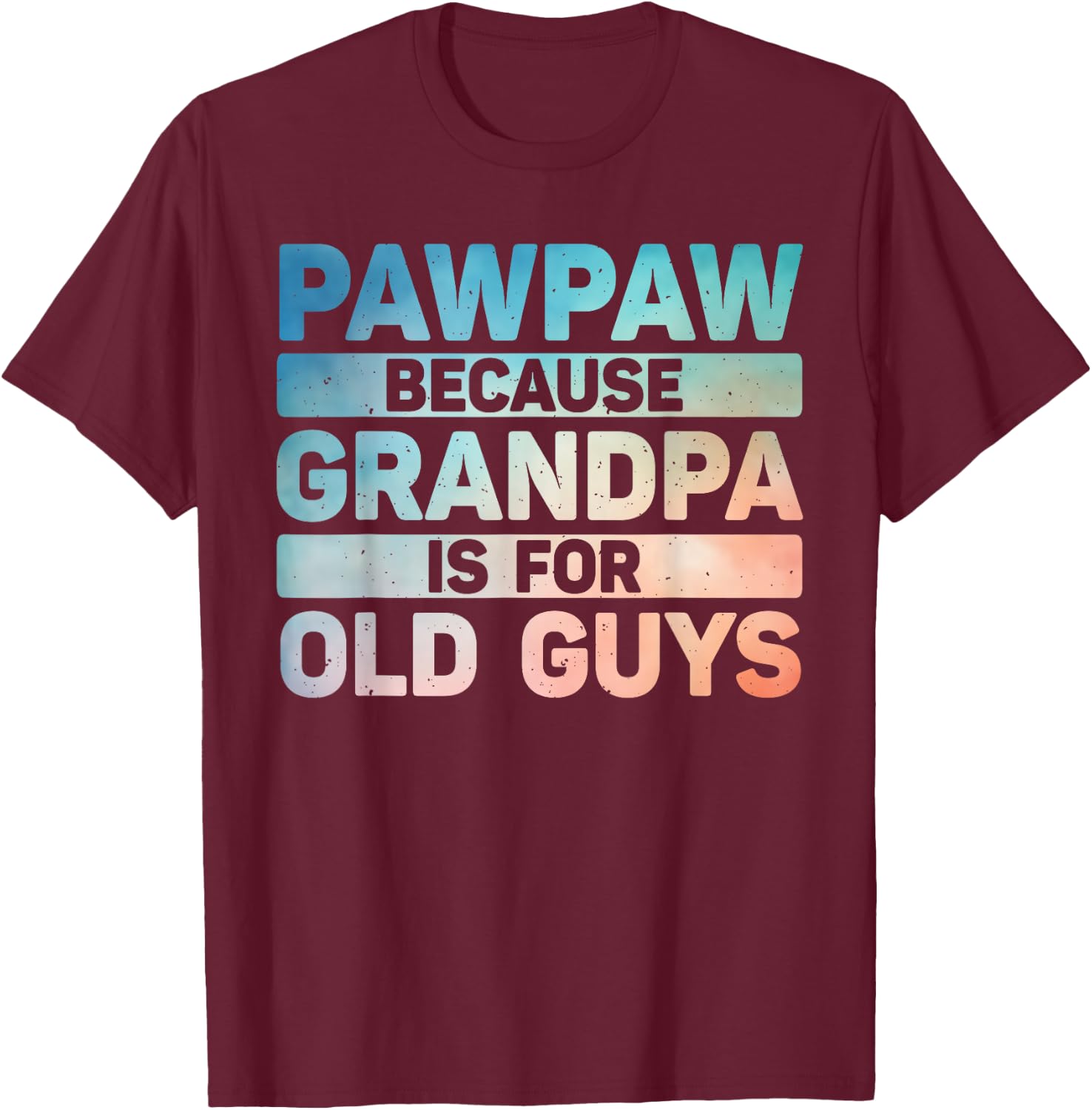 Pawpaw Design For Grandpa From Grandkids Father's Day Pawpaw T-Shirt - T-Shirt | Maroon
