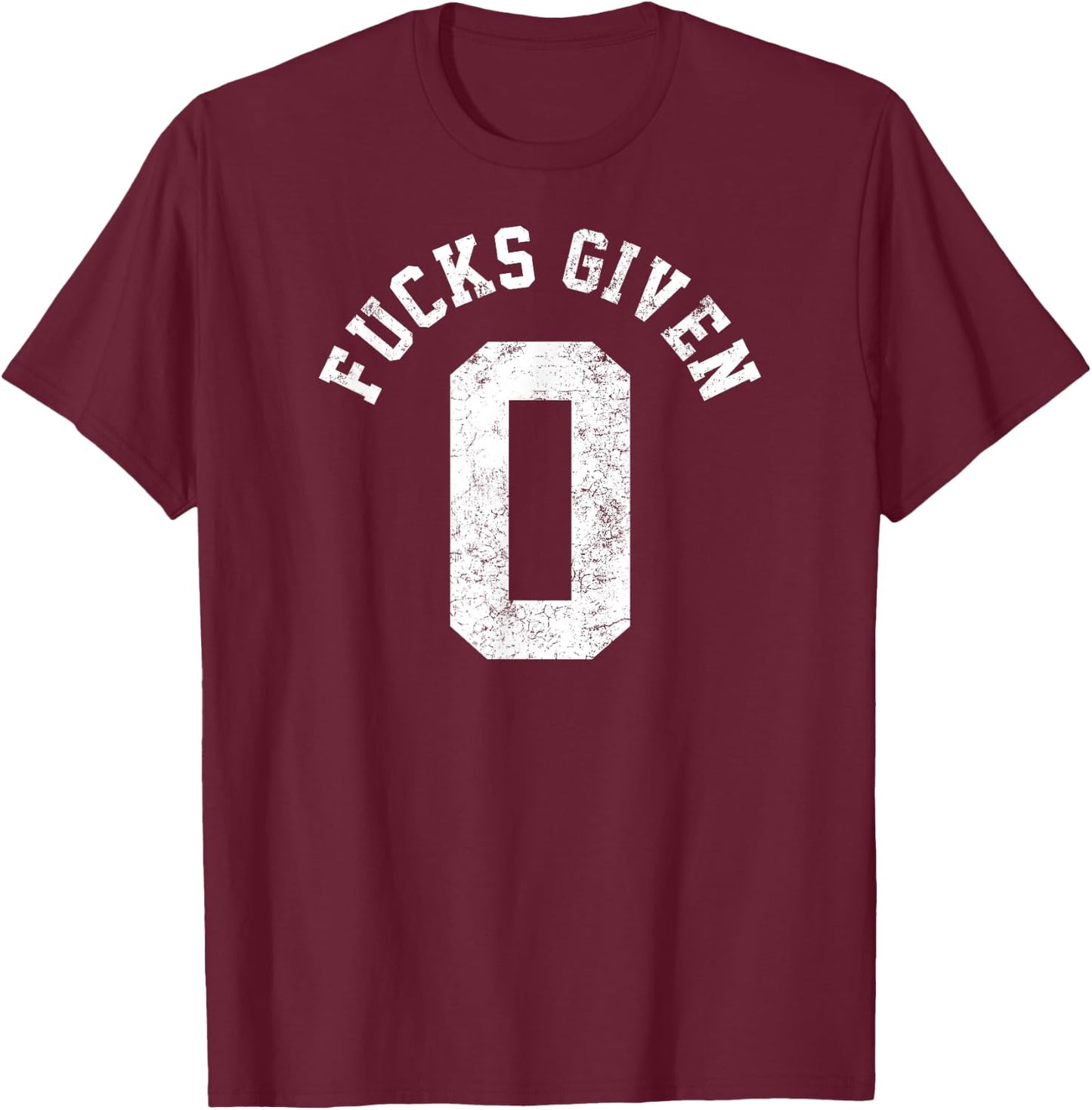 Zero Fucks Givens Sarcastic Funny Joke Men Women T-Shirt - T-Shirt | Maroon