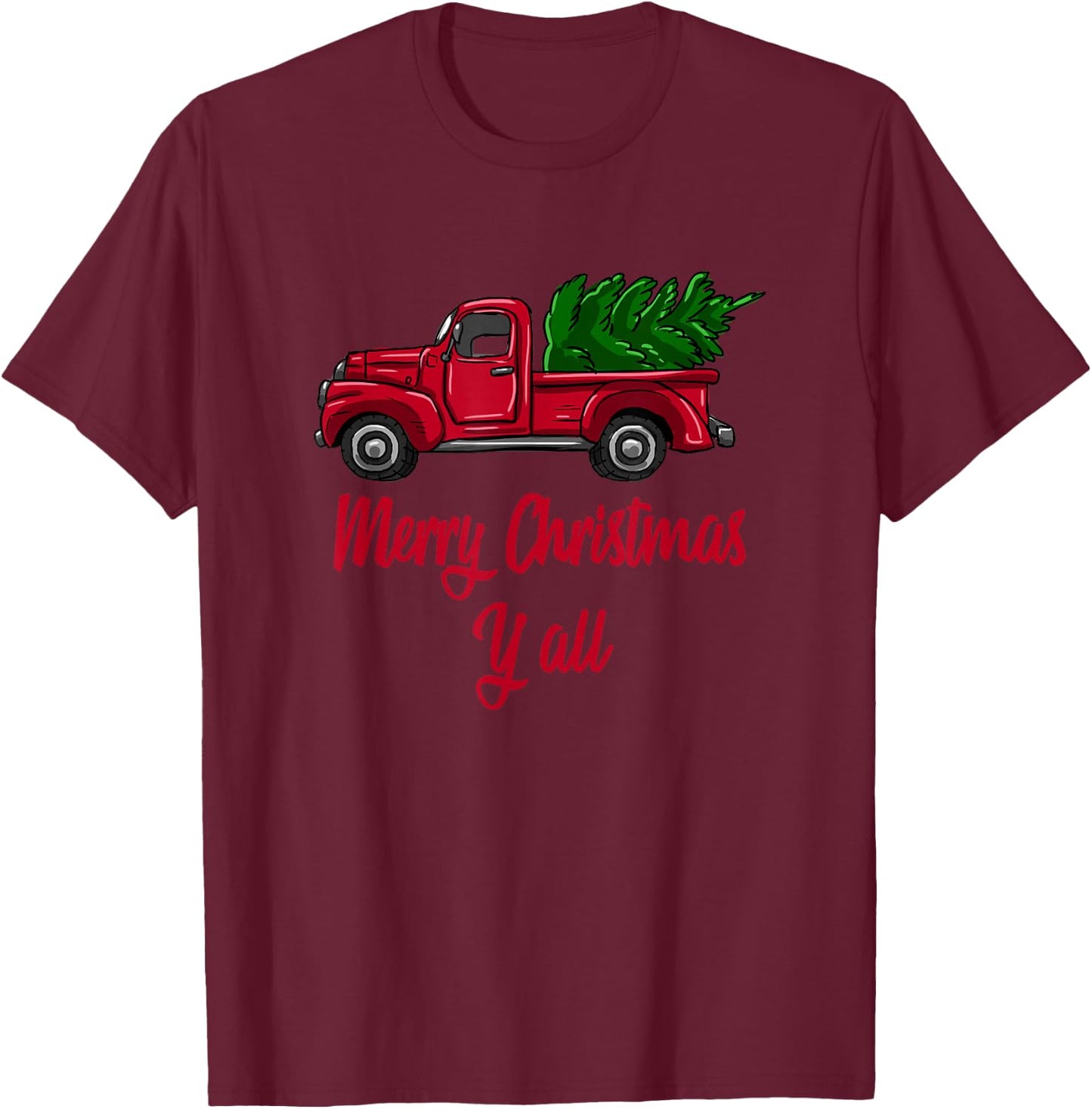Merry Christmas Y'all Red Truck With Tree Xmas Holiday Gift T-Shirt - T-Shirt | Maroon